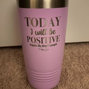 Today I will be positive despite the stupid people - light purple Piper Lou